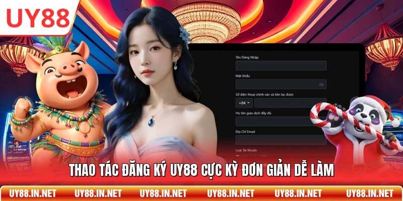 Thao tác đăng ký UY88 cực kỳ đơn giản dễ làm