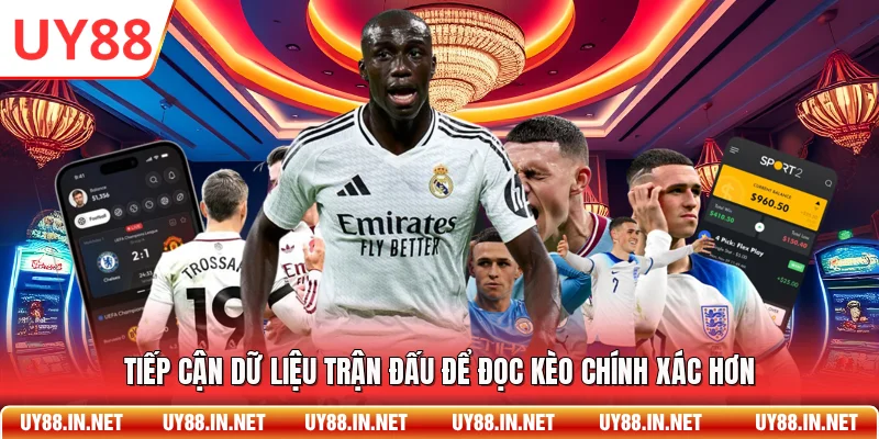 Tiếp cận dữ liệu trận đấu để đọc kèo chính xác hơn